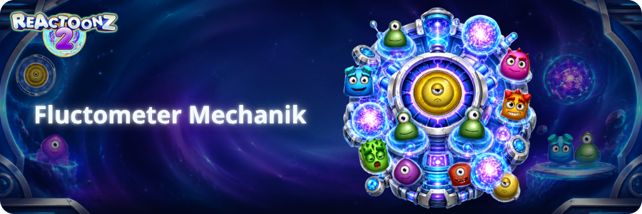 Reactoonz 2 Fluctometer Mechanik